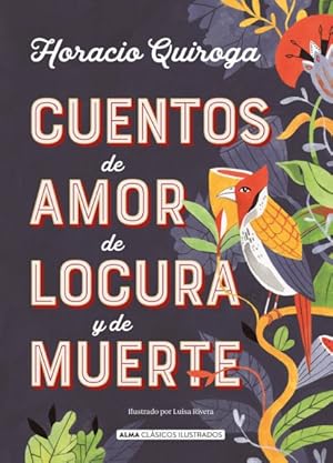 Seller image for Cuentos de amor de locura y de muerte -Language: spanish for sale by GreatBookPrices