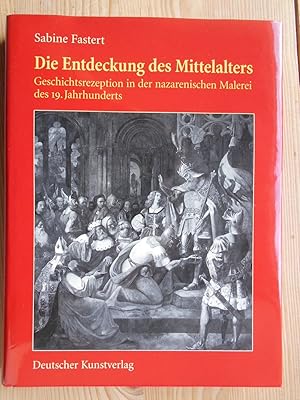 Seller image for Die Entdeckung des Mittelalters : Geschichtsrezeption in der nazarenischen Malerei des frhen 19. Jahrhunderts. Kunstwissenschaftliche Studien ; Bd. 86 for sale by Antiquariat Rohde