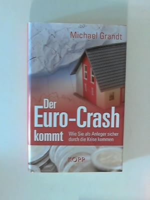 Seller image for Der Euro-Crash kommt: Wie Sie als Anleger sicher durch die Krise kommen for sale by ANTIQUARIAT FRDEBUCH Inh.Michael Simon