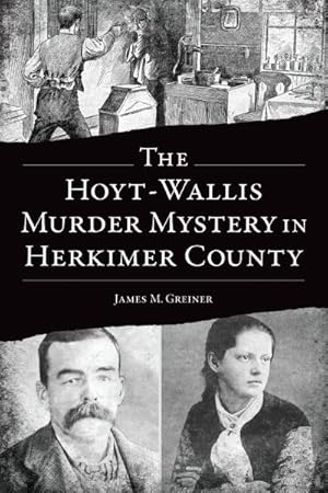 Bild des Verkufers fr Hoyt-Wallis Murder Mystery in Herkimer County zum Verkauf von GreatBookPrices