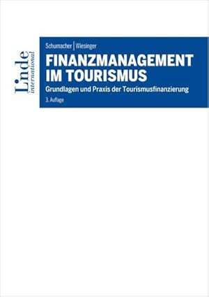 Finanzmanagement im Tourismus. Grundlagen und Praxis der Tourismusfinanzierung.