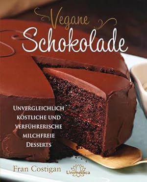 Bild des Verkufers fr Vegane Schokolade : Unvergleichlich kstliche und verfhrerische milchfreie Desserts zum Verkauf von Smartbuy