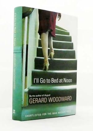 Seller image for I'll Go to Bed At Noon for sale by Adelaide Booksellers