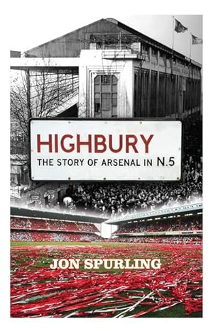Bild des Verkufers fr Highbury : The Definitive History of Arsenal at Highbury Stadium zum Verkauf von Smartbuy