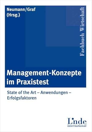 Management-Konzepte im Praxistest. State of the Art - Anwendungen - Erfolgsfaktoren.