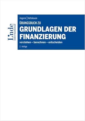 Übungsbuch zu Grundlagen der Finanzierung - verstehen - berechnen - entscheiden.