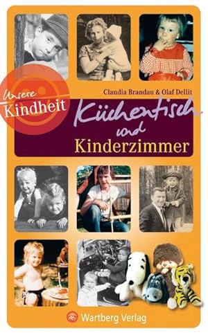 Seller image for Unsere Kindheit: Kchentisch und Kinderzimmer for sale by Smartbuy