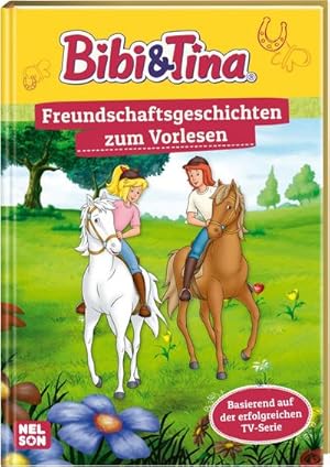 Bild des Verkufers fr Bibi & Tina: Freundschaftsgeschichten zum Vorlesen : Basierend auf der erfolgreichen TV-Serie | Zum Vor- und Selbstlesen ab 4 Jahren zum Verkauf von Smartbuy