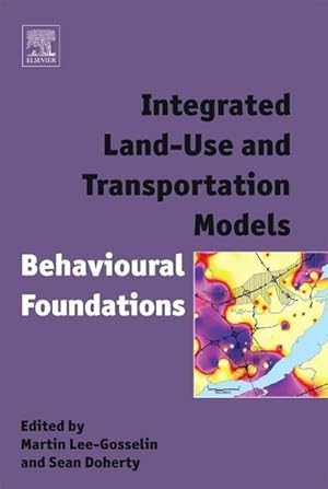Seller image for Integrated Land-Use and Transportation Models: Behavioural Foundations for sale by moluna