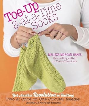 Bild des Verkufers fr Toe-up 2-at-a-Time Socks : Yet Another Revolution in Knitting zum Verkauf von Smartbuy