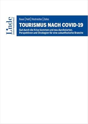 Imagen del vendedor de Tourismus nach COVID-19. Gut durch die Krise kommen und neu durchstarten. Perspektiven und Strategien fr eine zukunftsstarke Branche. a la venta por A43 Kulturgut