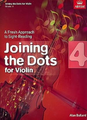 Imagen del vendedor de Joining the Dots for Violin, Grade 4 : A Fresh Approach to Sight-Reading a la venta por Smartbuy