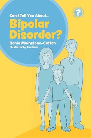 Immagine del venditore per Can I tell you about Bipolar Disorder? : A guide for friends, family and professionals venduto da Smartbuy