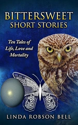 Bild des Verkufers fr Bittersweet Short Stories : Ten Tales of Life, Love and Mortality zum Verkauf von Smartbuy