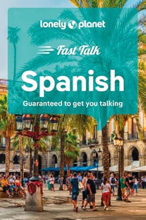 Bild des Verkufers fr Lonely Planet Fast Talk Spanish zum Verkauf von Smartbuy