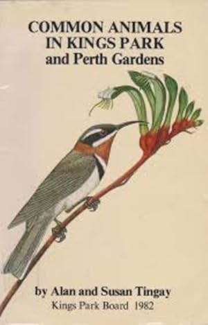 Seller image for COMMON ANIMALS IN KINGS PARK AND PERTH GARDENS for sale by Elizabeth's Bookshops