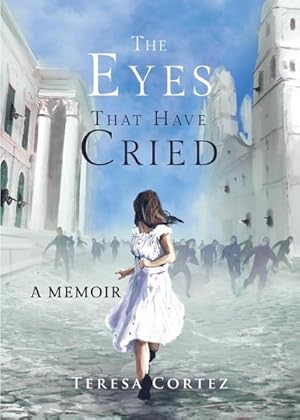 Immagine del venditore per The Eyes That Have Cried : A Memoir venduto da Smartbuy