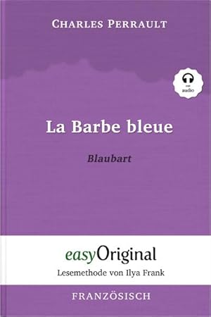 Bild des Verkufers fr La Barbe bleue / Blaubart (Buch + Audio-CD) - Lesemethode von Ilya Frank - Zweisprachige Ausgabe Franzsisch-Deutsch : Ungekrzter Originaltext - Franzsisch durch Spa am Lesen lernen, auffrischen und perfektionieren zum Verkauf von Smartbuy