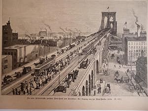 Orig. Holzstich - Die neue Riesenbrücke zwischen New-York und Brooklyn: Der Zugang von der New-Yo...