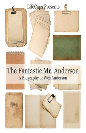Seller image for The Fantastic Mr. Anderson : A Biography of Wes Anderson for sale by Smartbuy
