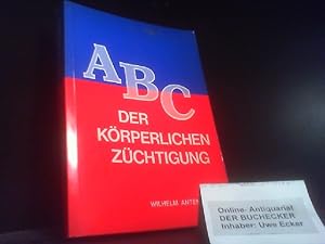 ABC der körperlichen Züchtigung (Neurose der körperlichen Züchtigung)