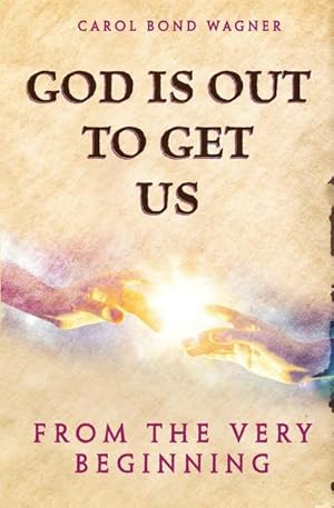 Bild des Verkufers fr God Is Out to Get Us : From the Very Beginning zum Verkauf von Smartbuy