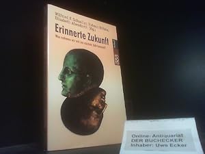 Seller image for Erinnerte Zukunft : was nehmen wir mit ins nchste Jahrtausend?. [Rmerberggesprche 1999]. Hrsg. von Wilfried F. Schoeller . [Autoren dieses Bd.: Elisabeth Abendroth .] / Rororo ; 60683 : rororo-Sachbuch for sale by Der Buchecker