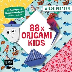 Bild des Verkufers fr 88 x Origami Kids - Wilde Piraten : Mit Anleitungen und 88 piratenstarken Papieren zum Sofort-Loslegen zum Verkauf von Smartbuy