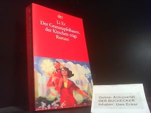 Bild des Verkufers fr Der Granatapfelbaum, der Kirschen trgt : Roman. Li Er. Aus dem Chines. von Thekla Chabbi / dtv ; 13812 zum Verkauf von Der Buchecker