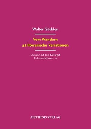 Seller image for Vom Wandern. 42 literarische Variationen : Themen der Ausstellung auf dem Kulturgut Nottbeck Juli bis November 2023 for sale by Smartbuy