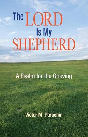 Bild des Verkufers fr The Lord Is My Shepherd : A Psalm for the Grieving zum Verkauf von Smartbuy