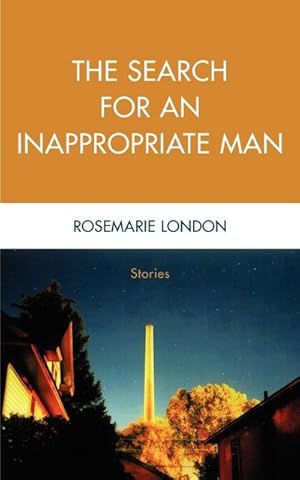 Immagine del venditore per The Search for an Inappropriate Man : Stories venduto da Smartbuy