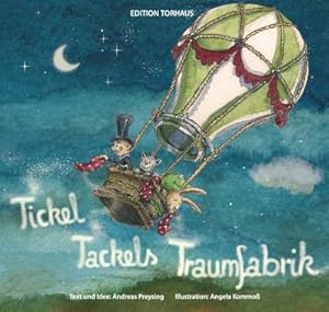 Seller image for Tickel Tackels Traumfabrik : Eine Ballonreise durch die Nacht for sale by Smartbuy