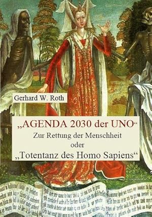 Bild des Verkufers fr Agenda 2030 der UNO : Zur Rettung der Menschheit oder "Totentanz des Homo Sapiens" zum Verkauf von Smartbuy