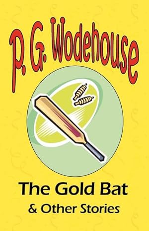 Seller image for The Gold Bat & Other Stories - From the Manor Wodehouse Collection, a selection from the early works of P. G. Wodehouse for sale by Smartbuy