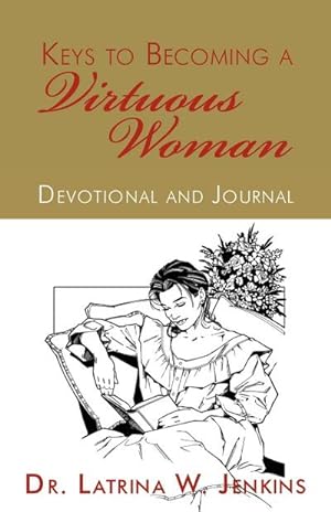 Seller image for Keys to Becoming a Virtuous Woman : Devotional and Journal for sale by Smartbuy