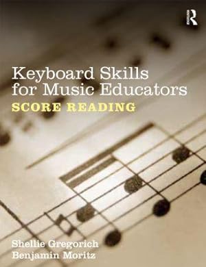 Seller image for Gregorich, S: Keyboard Skills for Music Educators: Score Rea for sale by moluna