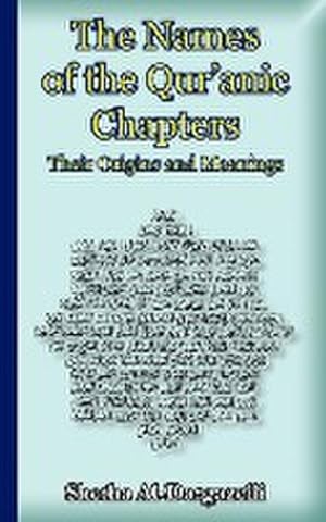 Seller image for The Names of the Qur'anic Chapters : Their Origins and Meanings for sale by Smartbuy