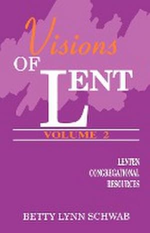 Seller image for Visions of Lent, Vol. Two : Lenten Congregational Resources for sale by Smartbuy