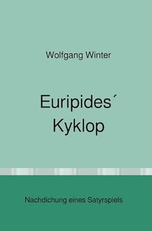 Bild des Verkufers fr Euripides Kyklop : Nachdichtung eines Satyrspiels. DE zum Verkauf von Smartbuy