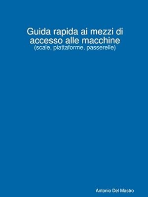 Seller image for Guida rapida ai mezzi di accesso alle macchine for sale by Smartbuy