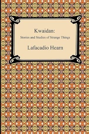 Imagen del vendedor de Kwaidan : Stories and Studies of Strange Things a la venta por Smartbuy