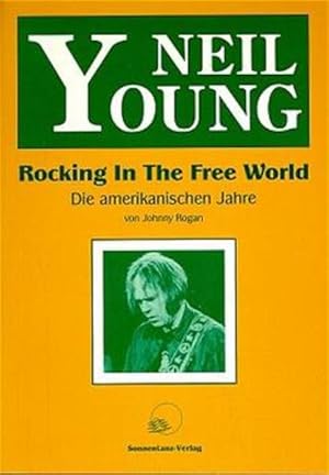 Imagen del vendedor de Neil Young - Rocking in The Free World - Die amerikanischen Jahre a la venta por Modernes Antiquariat - bodo e.V.