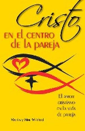 Imagen del vendedor de Cristo En El Centro de la Pareja : El Amor Cristiano En La Vida de Pareja = Christ in the Center of the Couple a la venta por Smartbuy