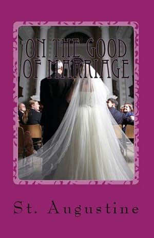Bild des Verkufers fr On the Good of Marriage zum Verkauf von Smartbuy