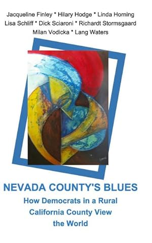 Immagine del venditore per Nevada County's Blues : How Democrats in a Rural California County View the World venduto da Smartbuy