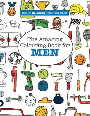 Seller image for The Amazing Colouring Book for MEN (A Really RELAXING Colouring Book) for sale by Smartbuy