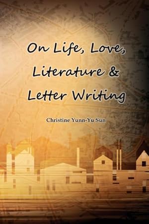 Immagine del venditore per On Love, Life, Literature & Letter Writing venduto da Smartbuy
