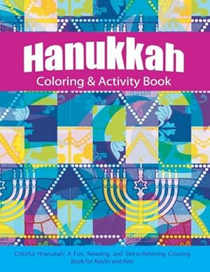 Seller image for Hanukkah Coloring & Activity Book : Colorful Chanukah A Fun, Relaxing, and Stress-Relieving Coloring Book for Adults and Kids for sale by Smartbuy