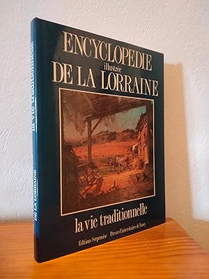 Image du vendeur pour Encyclopdie Illustre de la Lorraine: La Vie Traditionnelle mis en vente par LCDM